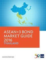 ASEAN+3 Bond Market Guides - ASEAN+3 Bond Market Guide 2016 Thailand
