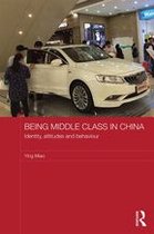 Routledge Studies on the Chinese Economy - Being Middle Class in China