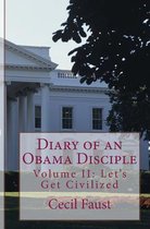 Diary of an Obama Disciple Volume II