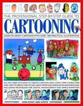 Cartooning, The Professional Step-by-Step Guide to
