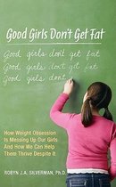 Good Girls Don't Get Fat