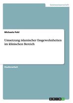 Umsetzung Islamischer Essgewohnheiten Im Klinischen Bereich