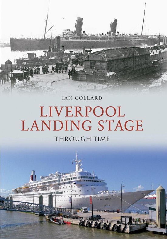 Through Time - Liverpool Landing Stage Through Time - cover