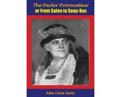The Parlor Provocateur or From Salon to Soap-Box