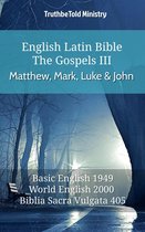 Parallel Bible Halseth English 579 - English Latin Bible - The Gospels III - Matthew, Mark, Luke and John