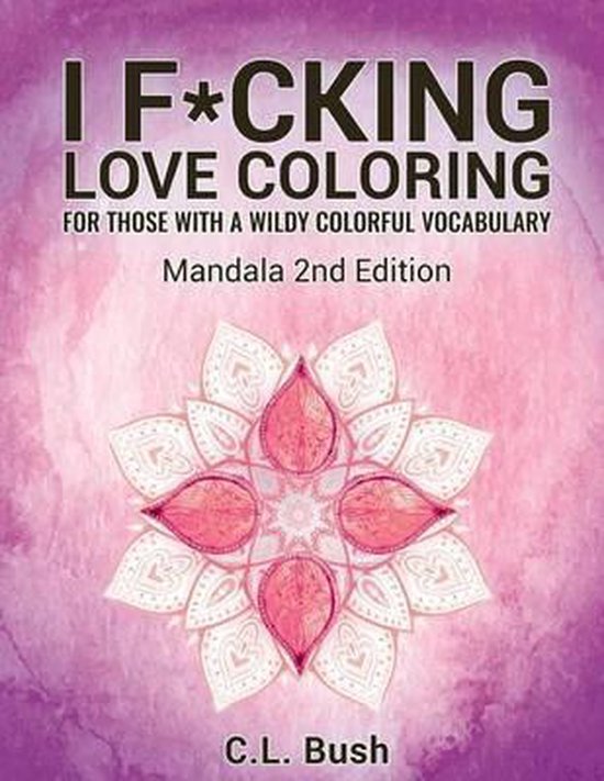 I F*cking Love Coloring- I F*cking Love Coloring