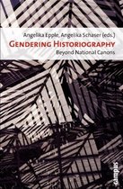 Gendering Historiography - Beyond National Canons