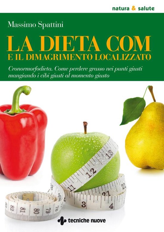 La Dieta Com E Il Dimagrimento Localizzato Ebook Massimo Spattini