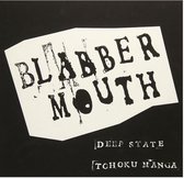 Blabbermouth - Deep State (7" Vinyl Single)