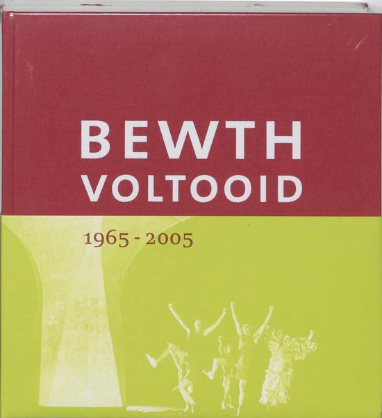 Cover van het boek 'BEWTH Voltooid 1965-2005' van B. Zwaal en C. Schade