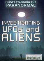 Understanding the Paranormal - Investigating UFOs and Aliens