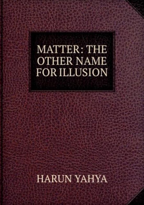 matter-the-other-name-for-illusion-9785883230478-boeken-bol