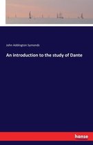 An introduction to the study of Dante
