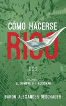 Cómo Hacerse Rico: El Hombre en su Accionar. Volumen 2.