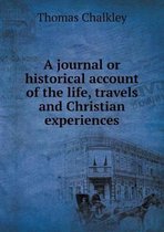 A journal or historical account of the life, travels and Christian experiences
