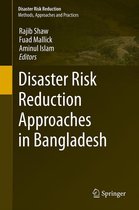 Disaster Risk Reduction - Disaster Risk Reduction Approaches in Bangladesh