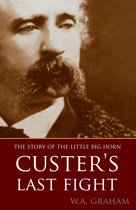 The Story of the Little Big Horn: Custer's Last Fight (Expanded, Annotated)
