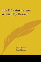 Life of Saint Teresa Written by Herself