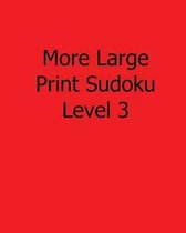 More Large Print Sudoku Level 3