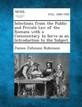 Selections from the Public and Private Law of the Romans with a Commentary to Serve as an Introduction to the Subject