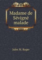 Madame de Sevigne malade
