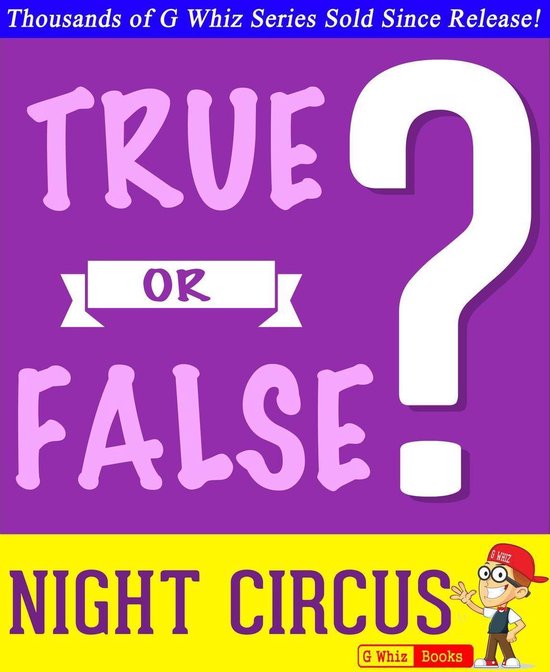The Night Circus True or False? (ebook), G Whiz
