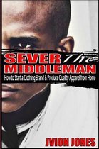 Sever The Middleman