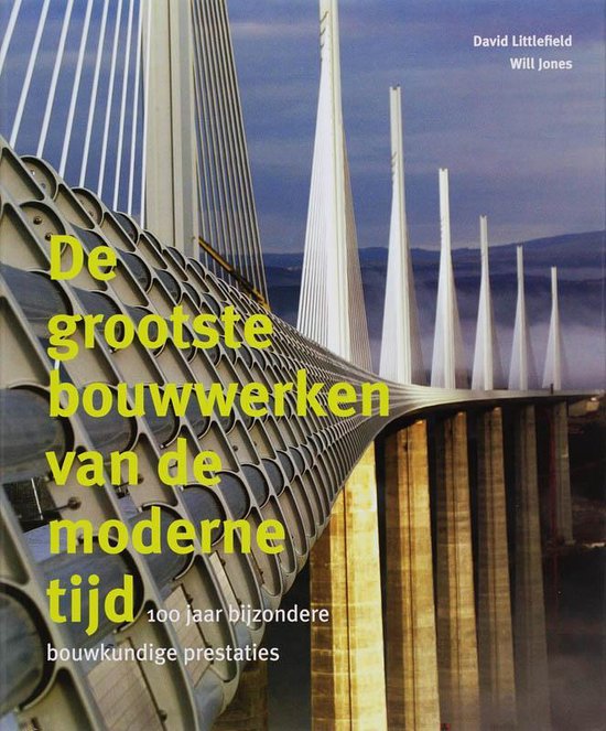 Cover van het boek 'De grootste bouwwerken van de moderne tijd' van D. Littlefield en W. Jones