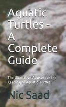 Aquatic Turtles - A Complete Guide