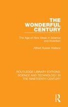 Routledge Library Editions: Science and Technology in the Nineteenth Century - The Wonderful Century
