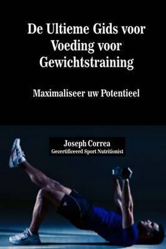 De Ultieme Gids Voor Voeding Voor Gewichtstraining - cover