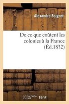 Histoire- de Ce Que Coûtent Les Colonies À La France