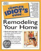 The Complete Idiot's Guide to Remodeling Your Home