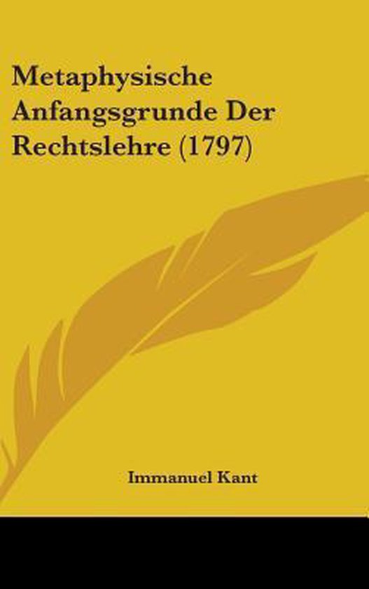Metaphysische Anfangsgrunde Der Rechtslehre (1797), Immanuel Kant