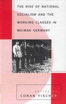 Rise Of National Socialism And The Working Classes In Weimar