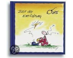 Oups - Zeit der Entfaltung