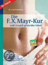 Die F. X. Mayr-Kur ... und danach gesünder leben