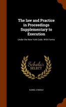 The Law and Practice in Proceedings Supplementary to Execution