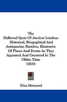 The Hallowed Spots of Ancient London