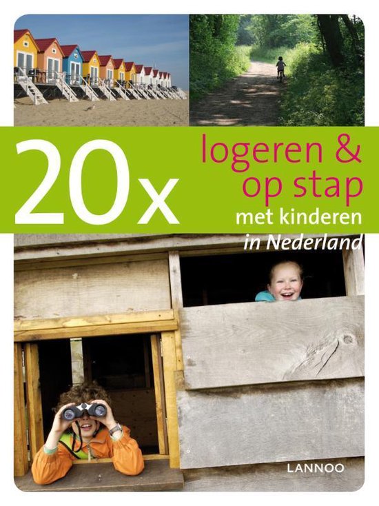 Cover van het boek '20x logeren en op stap met kinderen in Nederland' van Diana Kasteleijn en Menno Zeeman