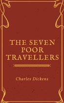 Annotated Charles Dickens - The Seven Poor Travellers (Annotated)