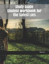 Study Guide Student Workbook for the Safest Lies