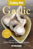 Cooking Well 9 - Cooking Well: Garlic