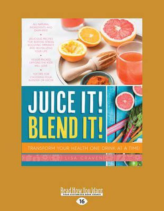 Juice it! Blend it!, Lisa Craven 9781458766410 Boeken