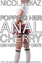 Popping Her Anal Cherry On Her Study Date - A First Time Taboo Rough Back Door Sex Erotica Short Story
