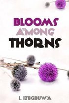 Blooms Among Thorns
