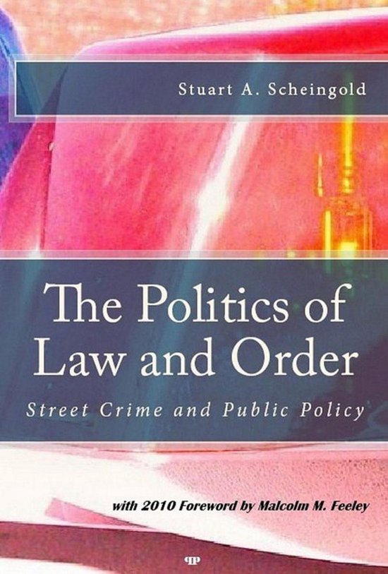 The Politics of Law and Order: Street Crime and Public Polic ... - cover