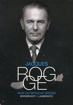 Mijn Olympische Droom Jacques Rogge