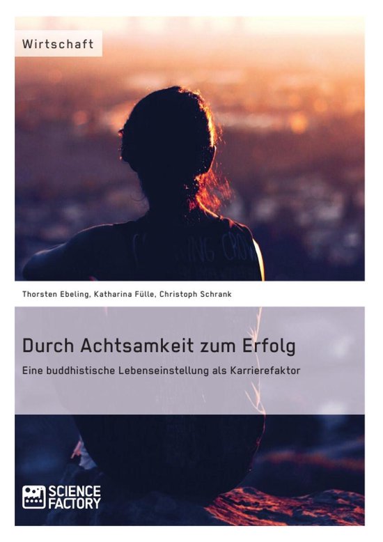 Durch Achtsamkeit zum Erfolg. Eine buddhistische Lebenseinst ... - cover