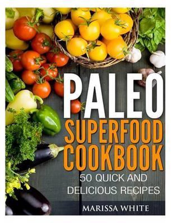 Paleo Superfood Cookbook, Marissa White 9781494736170 Boeken